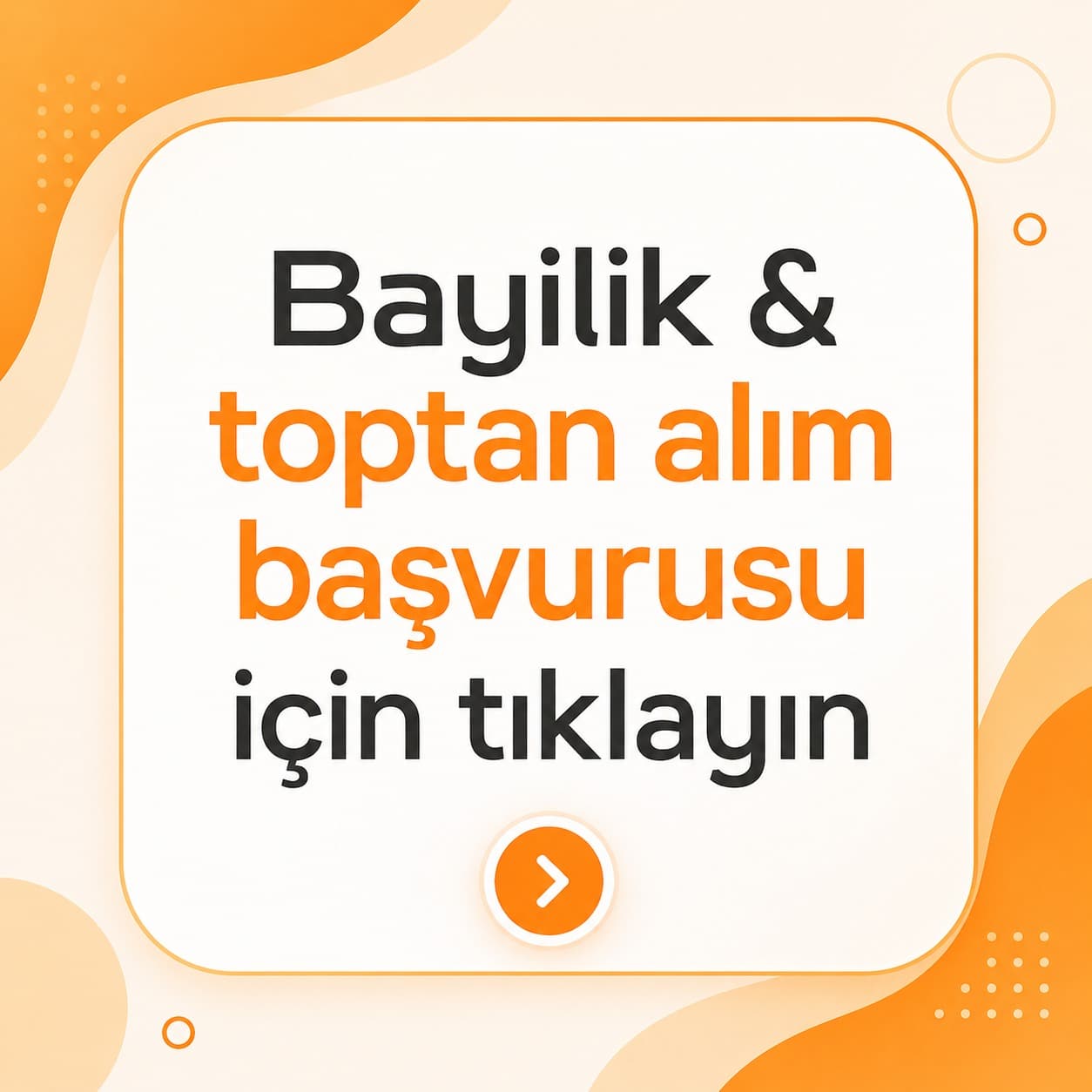 Bayilik & toptan alım başvurusu için tıklayın